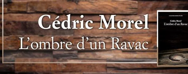 [Livre] "L'ombre d'un Ravac", de Cédric Morel