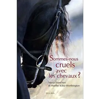 [Livre] « Sommes-nous cruels avec les chevaux ? »