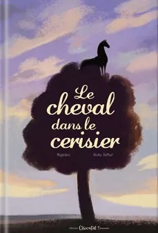 [Album jeunesse] : "Le cheval dans le cerisier"