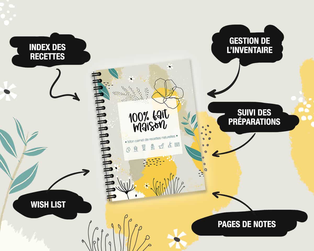 le carnet 100% fait maison : un incontournable pour tous ceux qui créent leurs propres produits et recettes naturelles